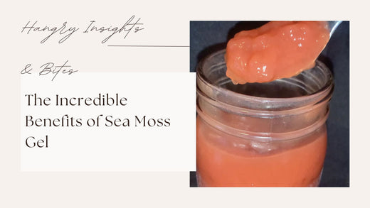 Unlocking Wellness: The Incredible Benefits of Sea Moss Gel