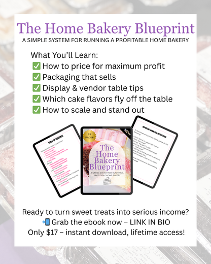 The Home Bakery Blueprint A simple system for running a profitable home bakery (32-page digital guide)